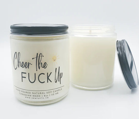 SEW RUSTIC CANDLE & GIFT CO. CHEER THE FUCK UP! 8oz SOY CANDLE